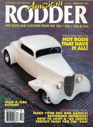 AMERICAN RODDER 1996 FEB - DESIGNING INTERIORS, '40 COUPE CHOP TOP, '90'S PAINT